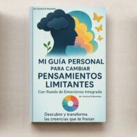 GUÍA PERSONAL PARA CAMBIAR PENSAMIENTOS LIMITANTES